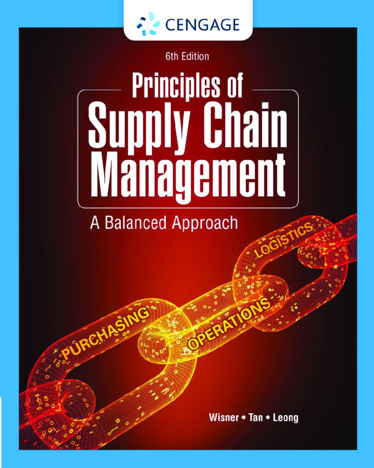 Principles of Supply Chain Management: A Balanced Approach 6th Edition By Joel Wisner, Keah-Choon Tan, G Leong