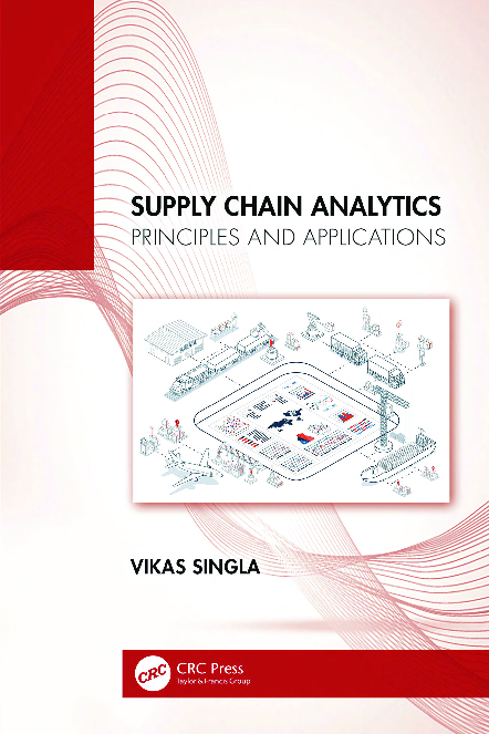 Supply Chain Analytics: Principles and Applications 1st Edition By Vikas Singla