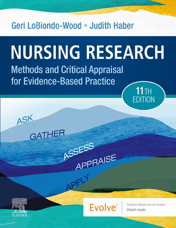 Nursing Research Methods and Critical Appraisal for Evidance-Based Practice 11th Edition By Geri LoBiondo-Wood, Judith Haber