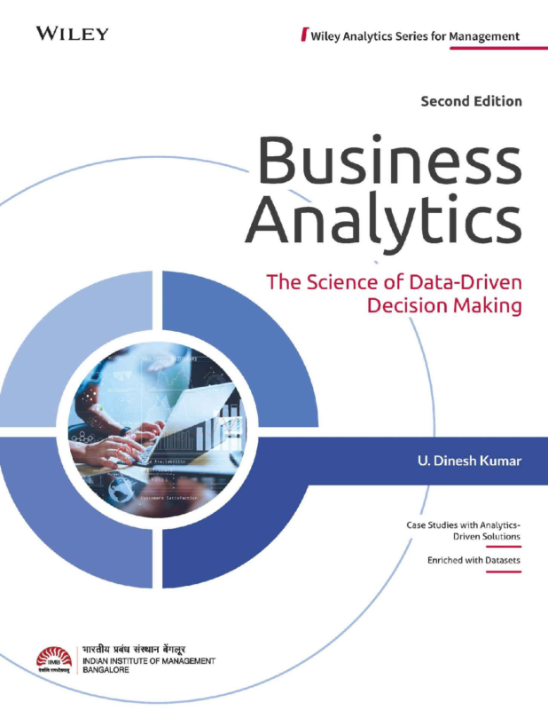 Business Analytics: The Science of Data Driven Decision Making 2nd Edition By U. Dinesh Kumar