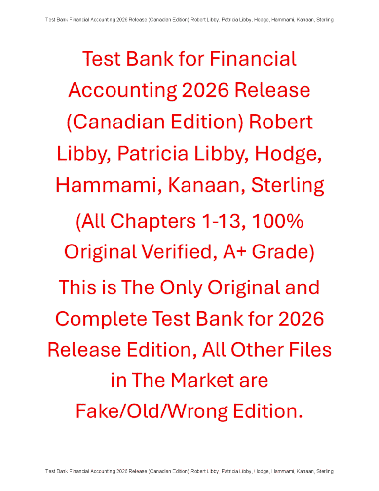 Test Bank for Financial Accounting 2026 Release (Canadian Edition) By Robert Libby, Patricia Libby, Hodge, Hammami, Kanaan, Sterling
