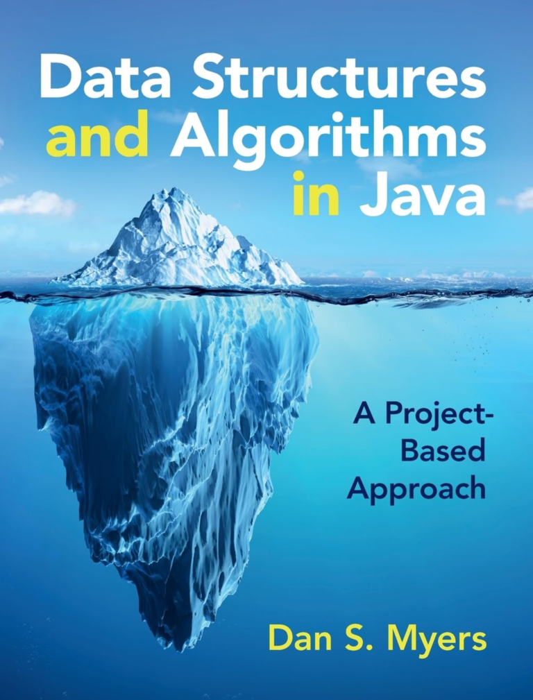 Data Structures and Algorithms in Java: A Project-Based Approach 1st Edition By Dan Myers