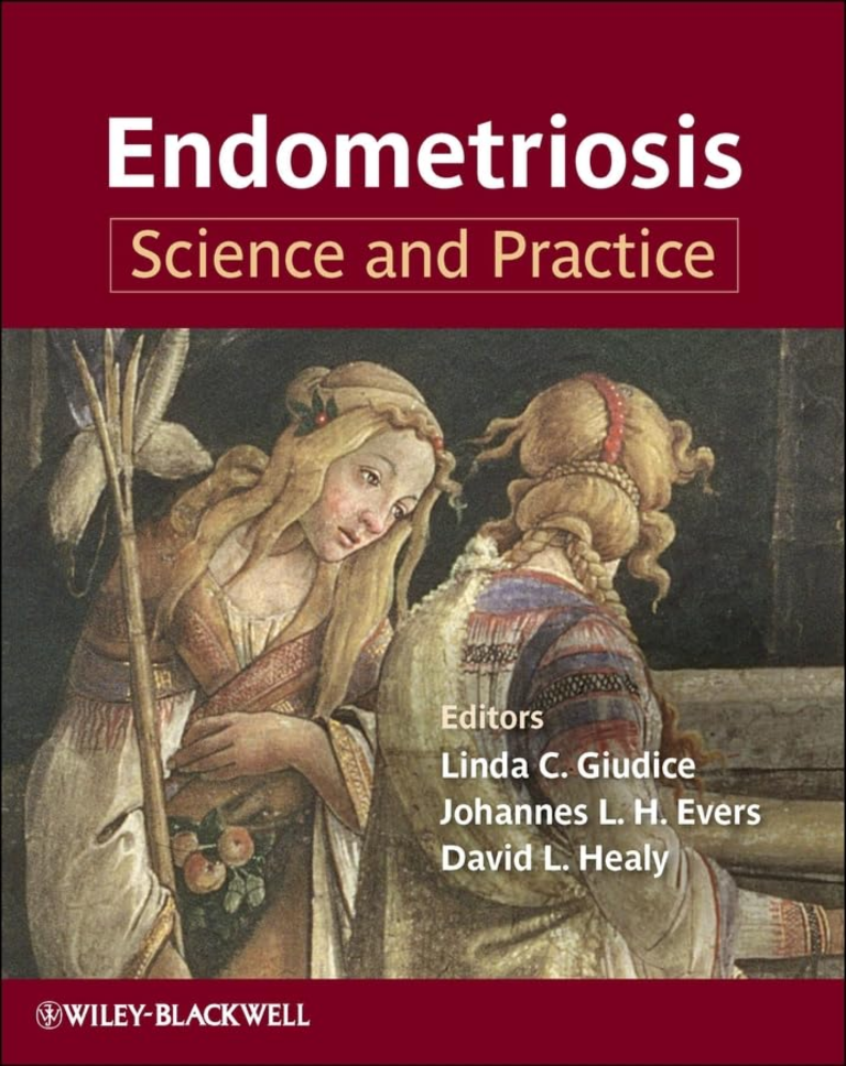 Endometriosis Science and Practice 1st Edition By Linda Giudice, Johannes Evers, David Healy