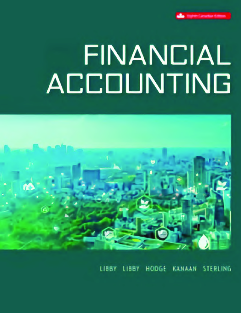 Financial Accounting 8th Canadian Edition By Libby, Robert, Libby, Patricia, Short, Daniel, Kanaan