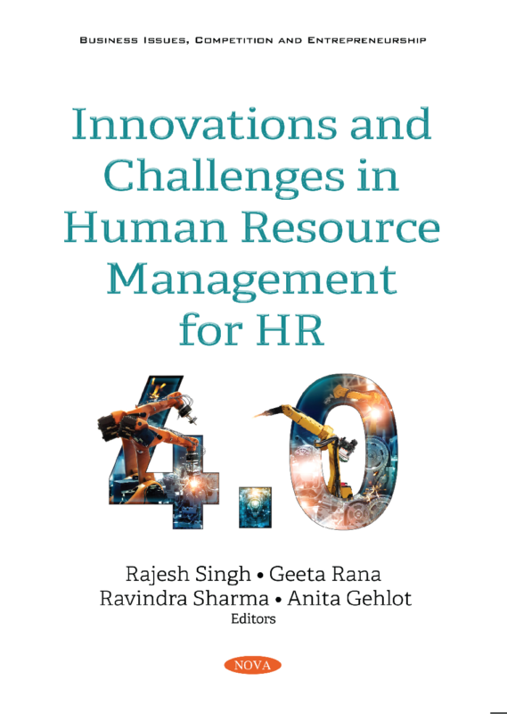 Innovations and Challenges in Human Resource Management for HR 4.0 By Rajesh Singh, Geeta Rana, Ravindra Sharma, Anita Gehlot