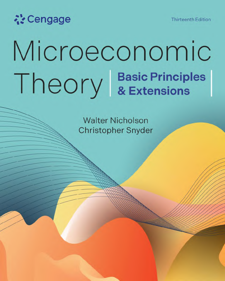 Microeconomic Theory: Basic Principles & Extensions, 13th Edition By Walter Nicholson, Christopher Snyder