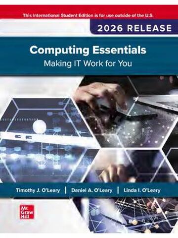 Computing Essentials: Making IT Work for You ISE 2026 Release By Timothy O’Leary, Linda O’Leary, Daniel O’Leary | eBook PDF