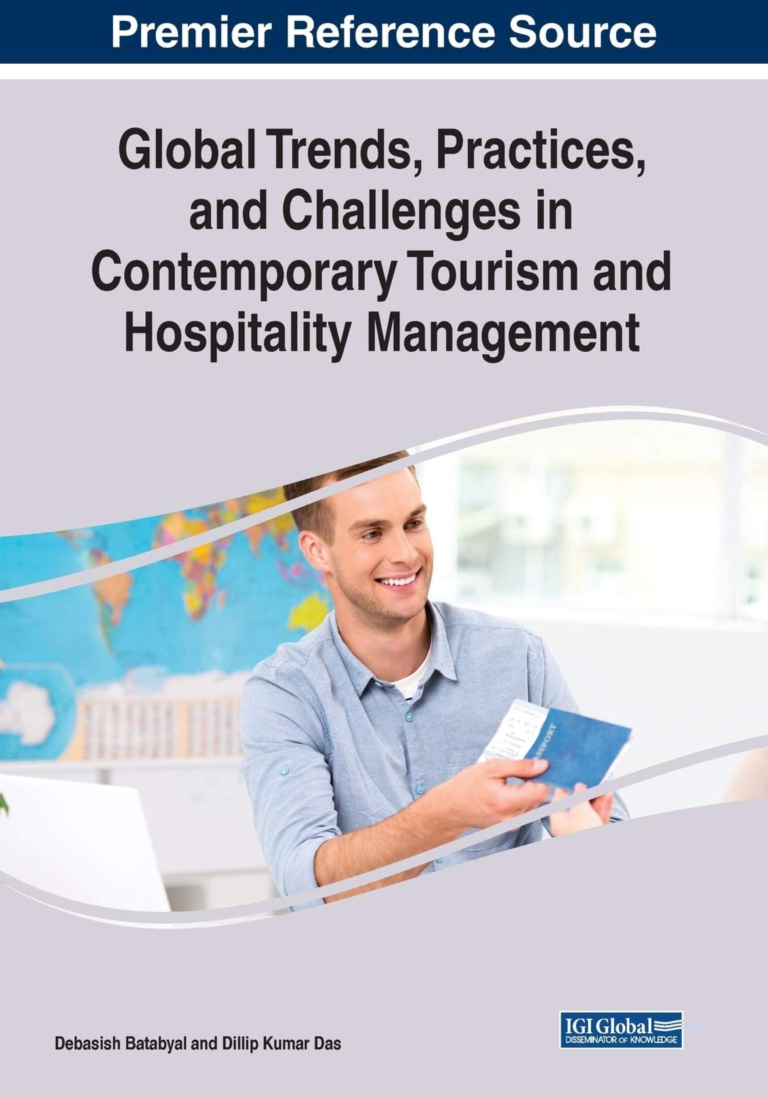 Global Trends, Practices, and Challenges in Contemporary Tourism and Hospitality Management, By Batabyal Debasish, Dilip Kumar DAS