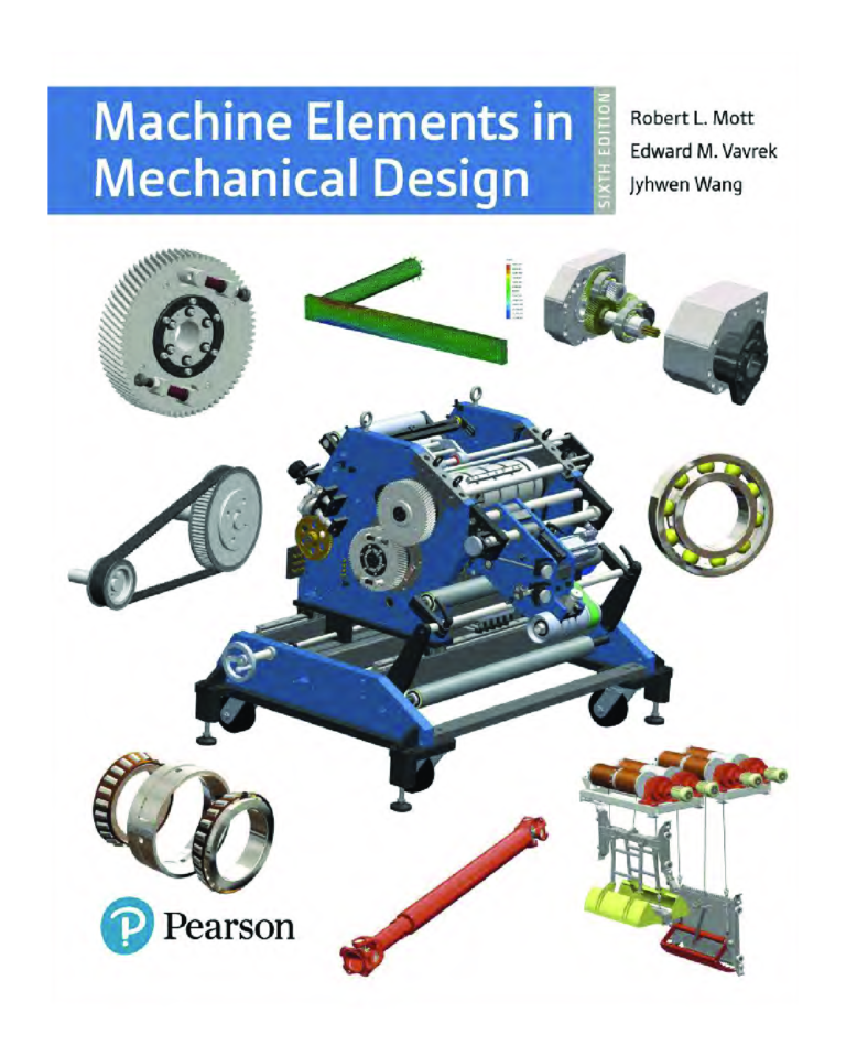 Machine Elements in Mechanical Design 6th Edition By Robert L. Mott, Edward M. Vavrek,Jyhwen Wang