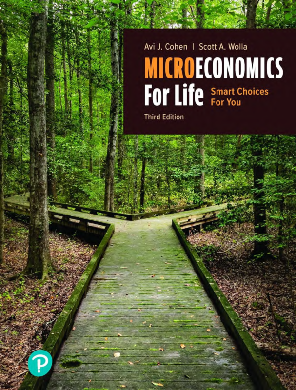 Microeconomics for Life Smart Choices for You 3rd Edition By Avi J. Cohen, Scott Wolla