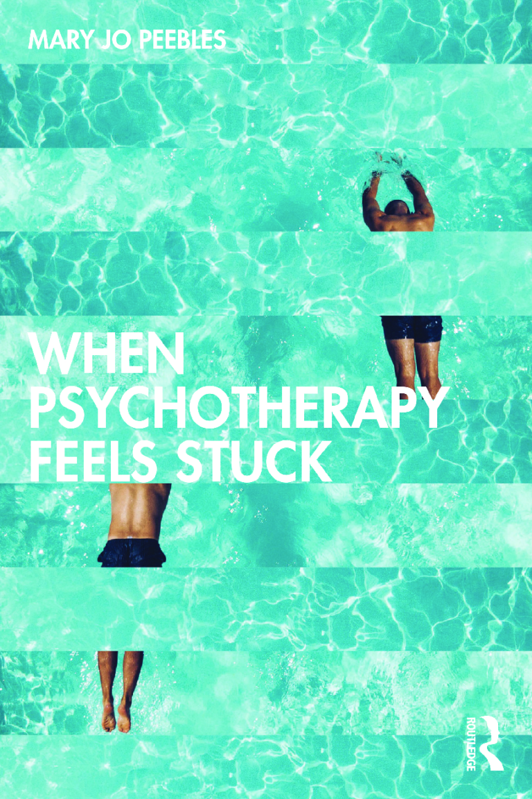 When Psychotherapy Feels Stuck: Learning to Not Know and Other Essentials by Mary Jo