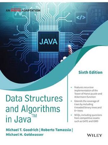 Data Structures and Algorithms in Java (AN INDIAN ADAPTATION) 6th Edition By Michael Goodrich, Roberto Tamassia, Michael Goldwasser, Subhasish Banerjee