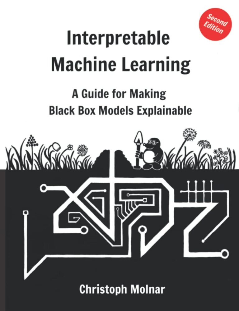 Interpretable Machine Learning A Guide for Making Black Box Models Explainable By Christoph Molnar