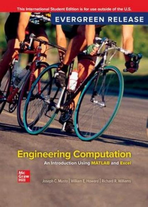 Engineering Computation An Introduction Using MATLAB and Excel 2026 Evergreen Release ISE By Joseph Musto, William E. Howard