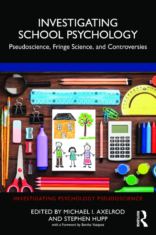 Investigating School Psychology: Pseudoscience, Fringe Science, and Controversies 1 Edited by Michael J.