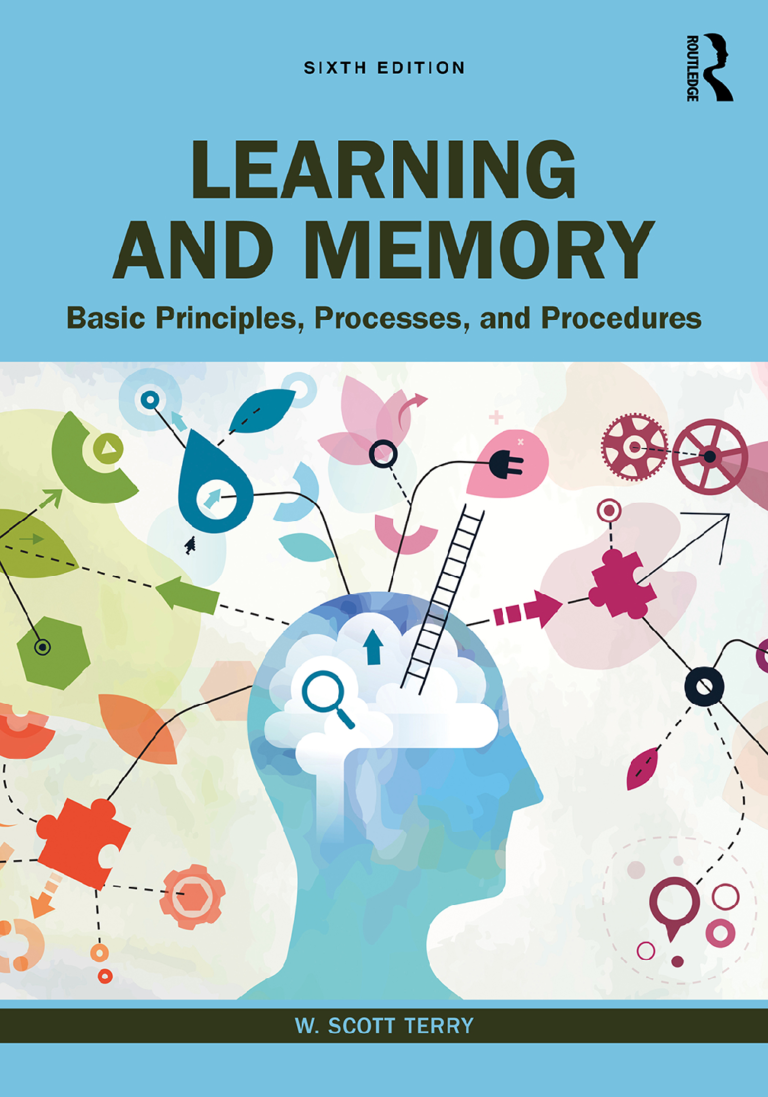 Learning and Memory: Basic Principles Processes and Procedures 6th Edition By Terry, W. Scott