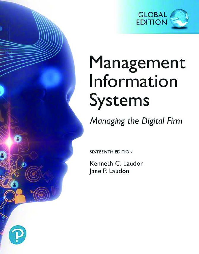 Management Information Systems: Managing the Digital Firm 16th Global Edition Kenneth C. Laudon, Jane P. Laudon