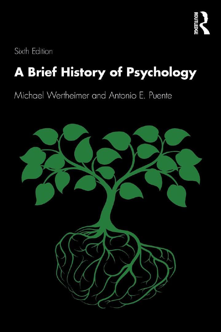Brief History of Psychology 6th Edition By Michael Wertheimer, Antonio E. Puente
