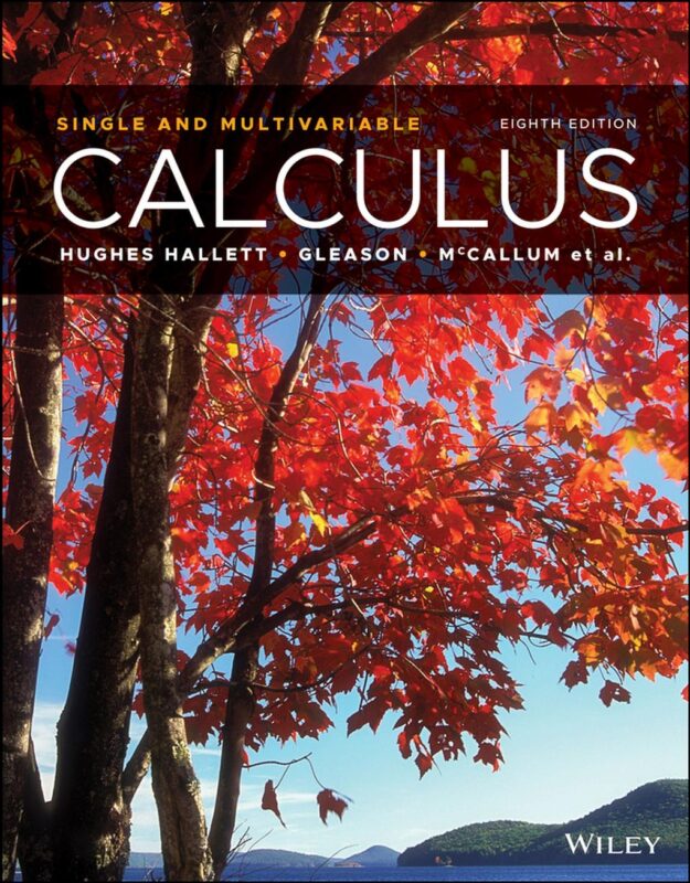 Calculus: Single and Multivariable 8th Edition By Deborah Hughes Hallett, Andrew M. Gleason