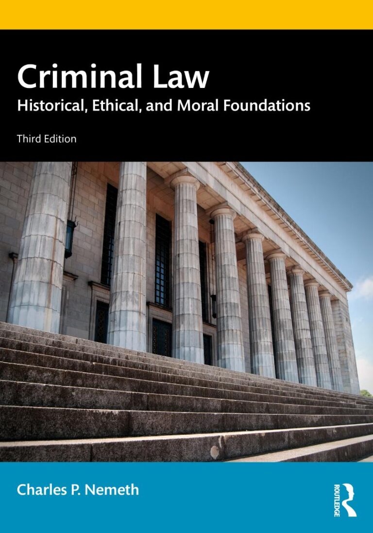 Criminal Law: Historical Ethical and Moral Foundations 3rd Edition By Charles P. Nemeth