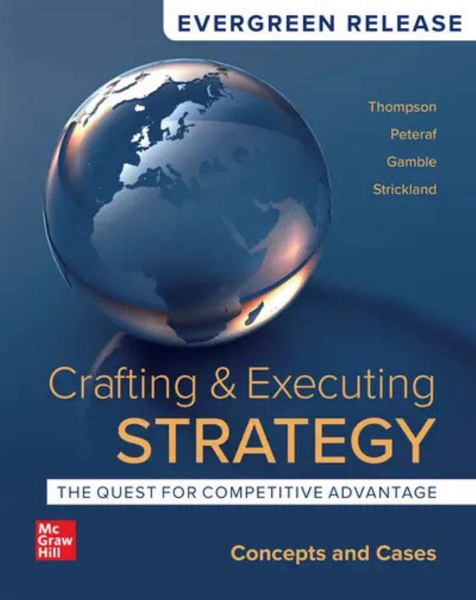 Crafting & Executing Strategy The Quest for Competitive Advantage Concepts and Cases (2024) Evergreen Release By Arthur Thompson