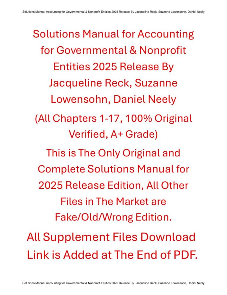 Solutions Manual for Accounting for Governmental & Nonprofit Entities 2025 Release By Jacqueline Reck, Suzanne Lowensohn, Daniel Neely