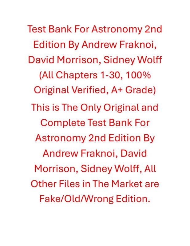 Test Bank for Astronomy 2nd Edition By Andrew Fraknoi, David Morrison, Sidney Wolff