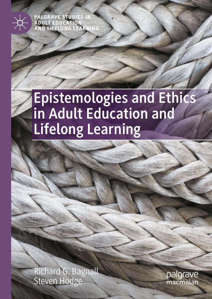 Epistemologies and Ethics in Adult Education and Lifelong Learning 1st Edition By Richard Bagnall, Steven Hodge