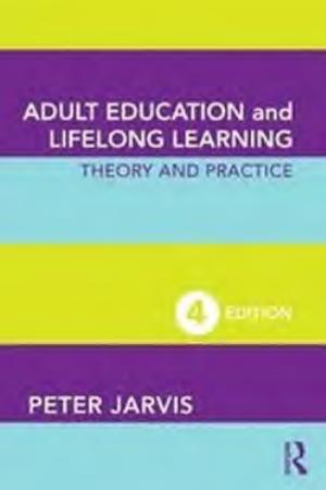 Adult Education and Lifelong Learning Theory and Practice 4th Edition By Peter Jarvis