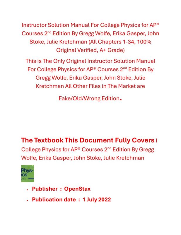 Solutions Manual for College Physics for AP® Courses 2nd Edition By Gregg Wolfe, Erika Gasper, John Stoke, Julie Kretchman