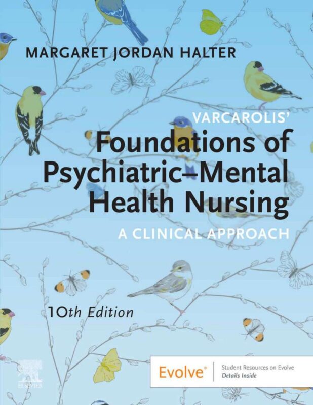 Varcarolis’ Foundations of Psychiatric-Mental Health Nursing A Clinical Approach 10th Edition By Margaret Jordan Halter