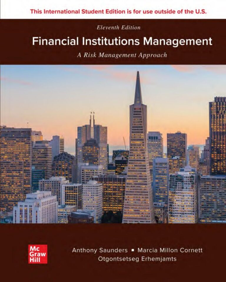 Financial Institutions Management A Risk Management Approach 11th Edition By Anthony Saunders, Marcia Millon Cornett, Otgo Erhemjamts