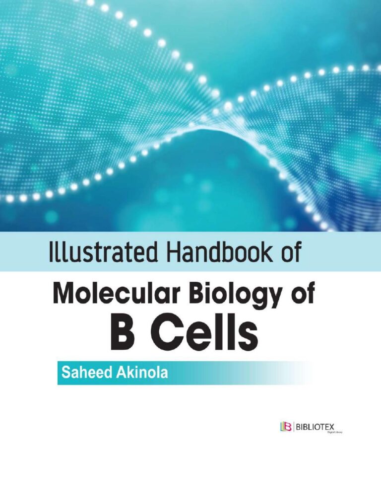Illustrated Handbook of Molecular Biology of B Cells 1st Edition By Saheed Akinola