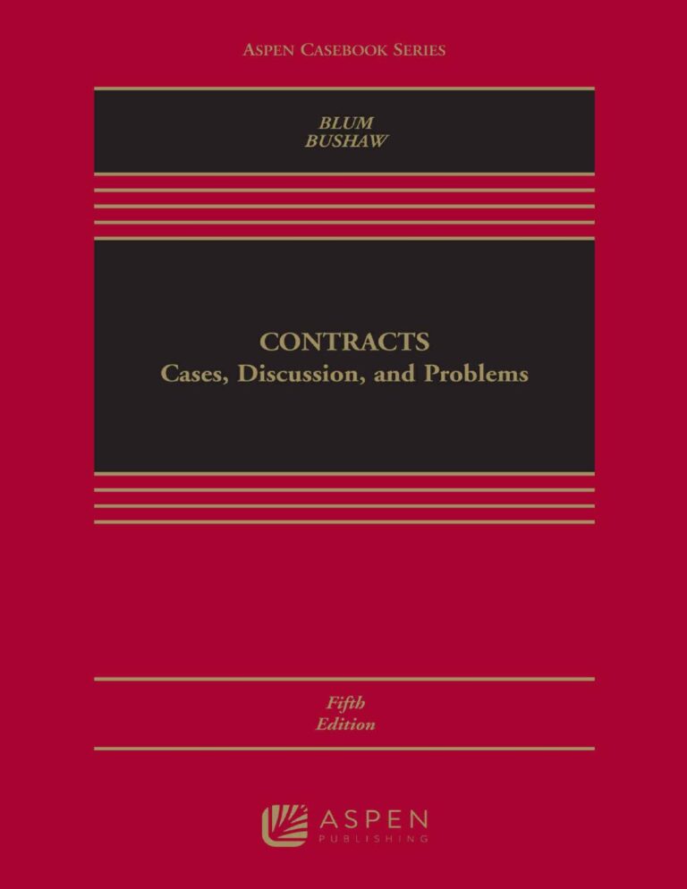 Contracts: Cases, Discussion, and Problems 5th Edition By Brian A. Blum, Amy C. Bushaw