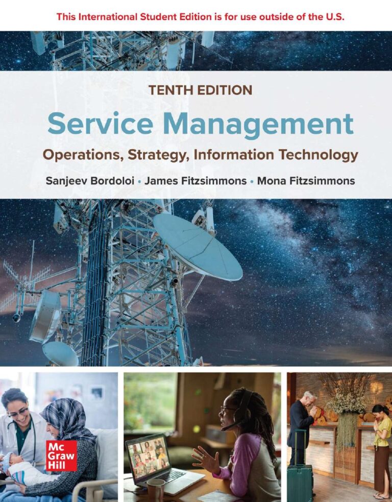 eBook ISE PDF Service Management Operations Strategy Information Technology 10th Edition By Sanjeev Bordoloi, James Fitzsimmons, Mona Fitzsimmons