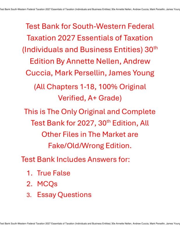 Test Bank South-Western Federal Taxation 2027 Essentials of Taxation (Individuals and Business Entities) 30th Edition By Annette Nellen, Andrew Cuccia, Mark Persellin, James Young