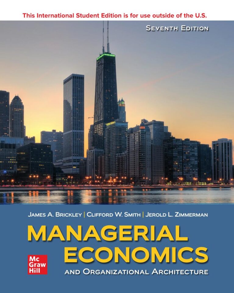 eBook ISE PDF Managerial Economics and Organizational Architecture 7th Edition By James Brickley, Clifford Smith, Jerold Zimmerman