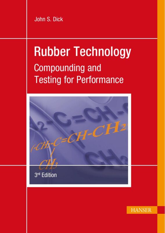 eBook PDF Rubber Technology Compounding and Testing for Performance 3rd Edition By John S. Dick