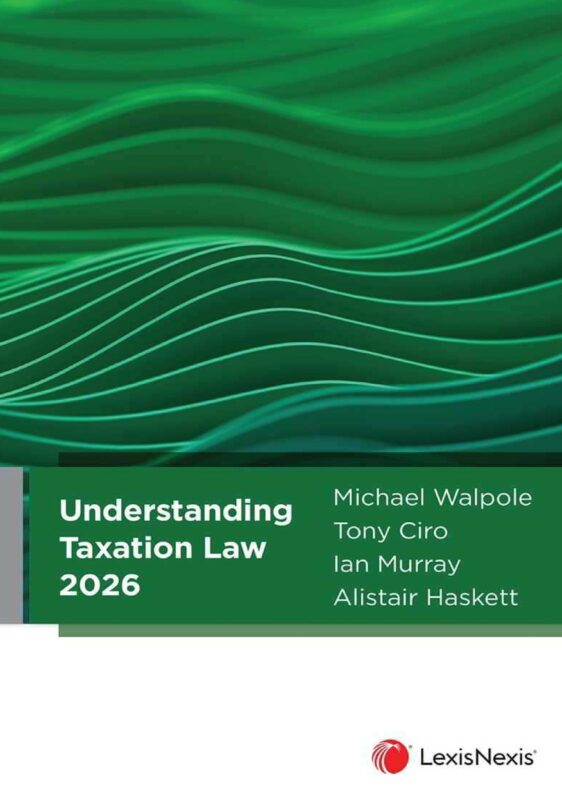 eBook PDF Understanding Taxation Law 2026 1st Edition By Michael Walpole, Tony Ciro, Ian Murray, Alistair Haskett