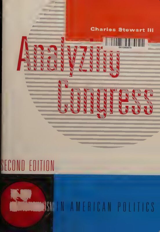 eBook PDF Scan Analyzing Congress (New Institutionalism in American Politics) 2nd Edition By Stewart, Charles