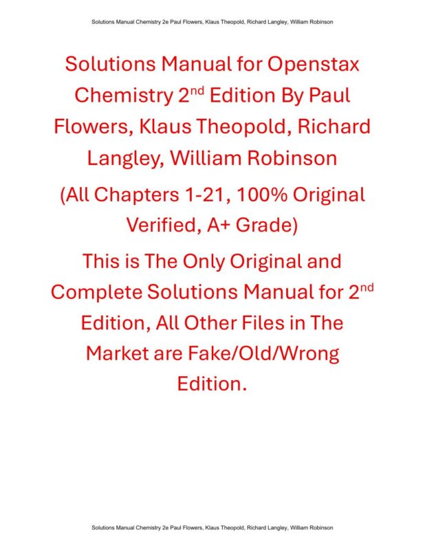 Solutions Manual for Chemistry 2nd Edition By Paul Flowers, Klaus Theopold, Richard Langley, William Robinson