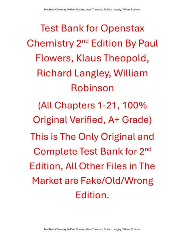 Test Bank for Chemistry 2nd Edition By Paul Flowers, Klaus Theopold, Richard Langley, William Robinson