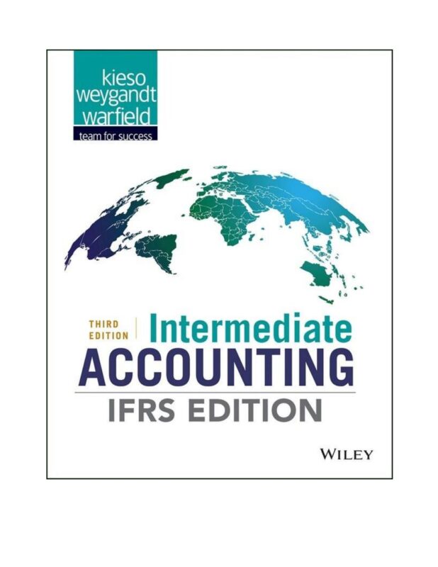 Intermediate Accounting IFRS Edition 3rd Edirion By Donald E. Kieso, Jerry J. Weygandt