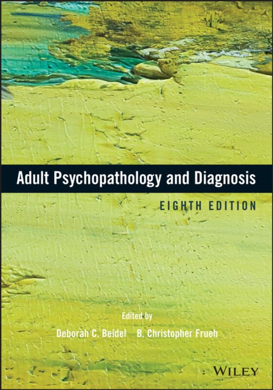 Adult Psychopathology and Diagnosis 8th Edition By Deborah C Beidel, B Christopher Frueh, Michel Hersen