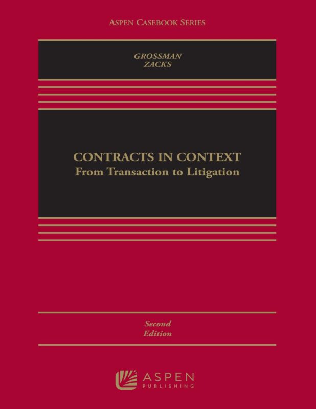 Contracts in Context From Transaction to Litigation 2nd Edition By Grossman Zacks