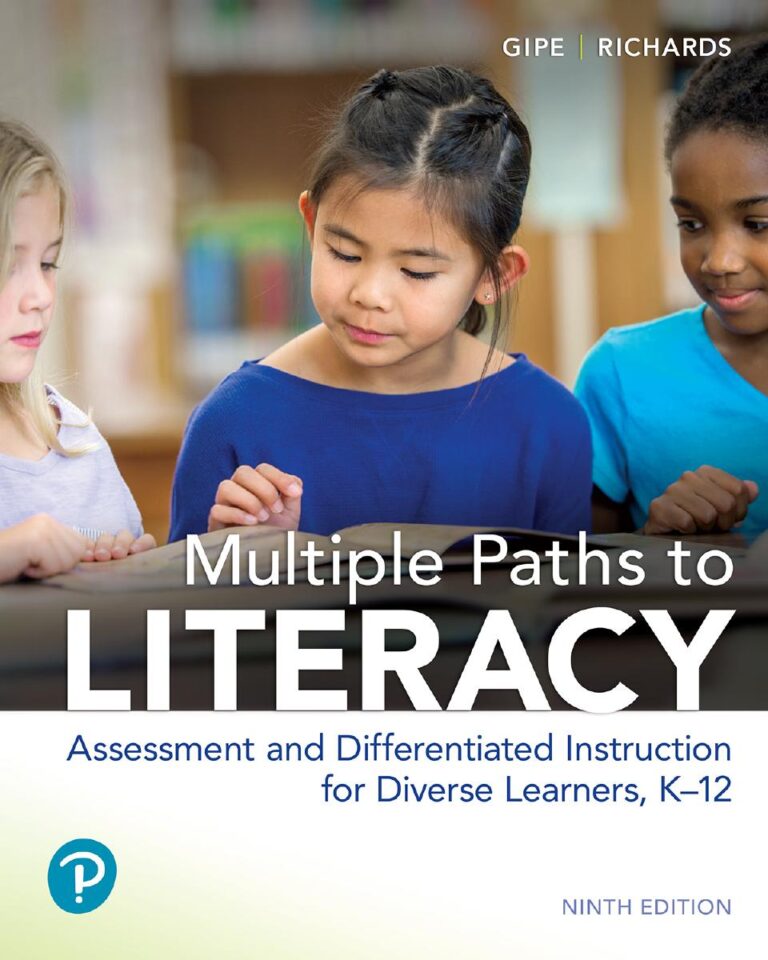 Multiple Paths to Literacy Assessment and Differentiated Instruction for Diverse Learners K-12 9th Edition By Joan Gipe, Janet Richards