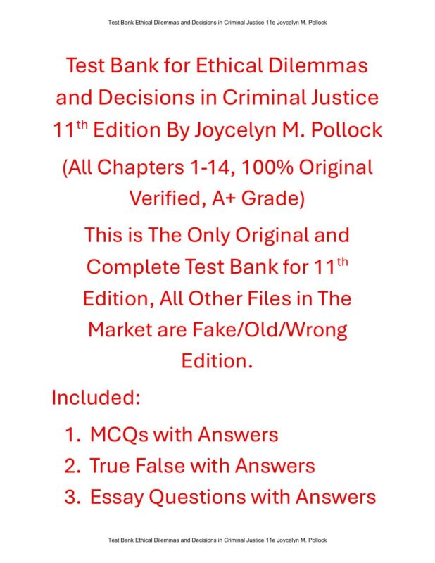 Test Bank For Ethical Dilemmas and Decisions in Criminal Justice 11th Edition By Joycelyn M. Pollock