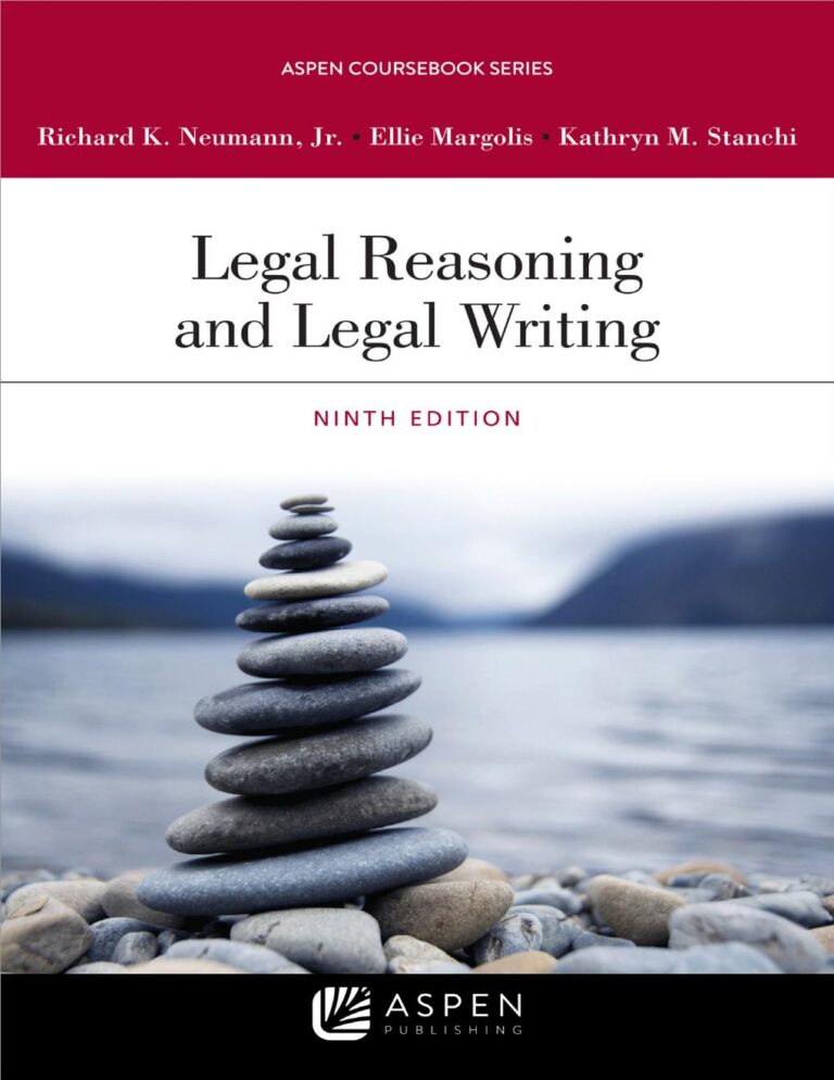 Legal Reasoning and Legal Writing 9th Edition By Richard Neumann, Ellie Margolis, Kathryn Stanchi
