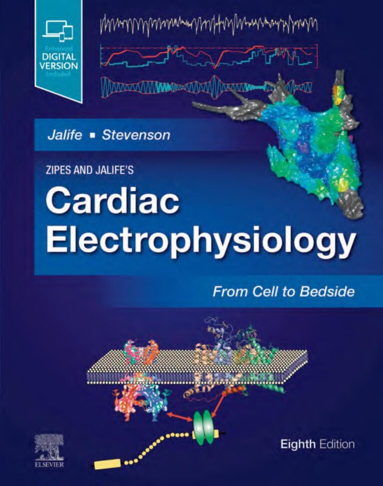 Zipes and Jalife’s Cardiac Electrophysiology From Cell to Bedside 8th Edition By Jose Jalife, William Gregory Stevenson