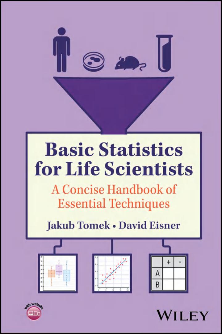 Basic Statistics for Life Scientists: A Concise Handbook of Essential Techniques 1st Edition By Jakub Tomek, David Eisner